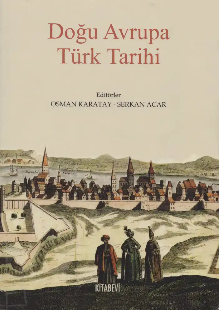 Doğu Avrupa Türk Tarihi — Osman Karatay, Serkan Acar