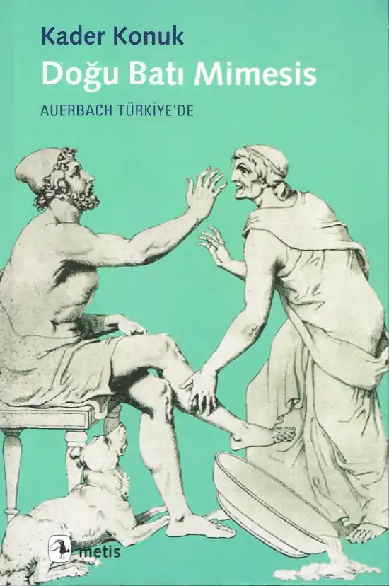 Doğu Batı Mimesis: Auerbach Türkiye'de — Kader Konuk