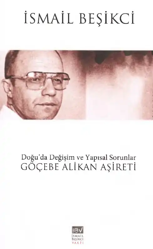 Doğu'da Değişim ve Yapısal Sorunlar: Göçebe Alikan Aşireti — İsmail Beşikçi
