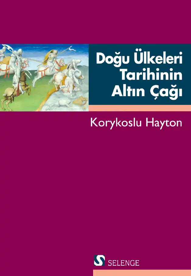 Doğu Ülkeleri Tarihinin Altın Çağı — Korykoslu Hayton