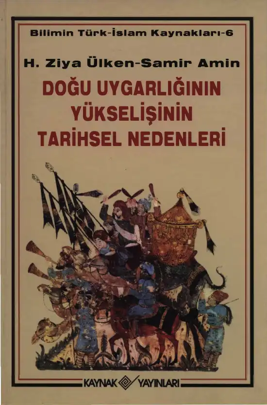 Doğu Uygarlığının Yükselişinin Tarihsel Nedenleri — H. Ziya Ülken-Samir Amin