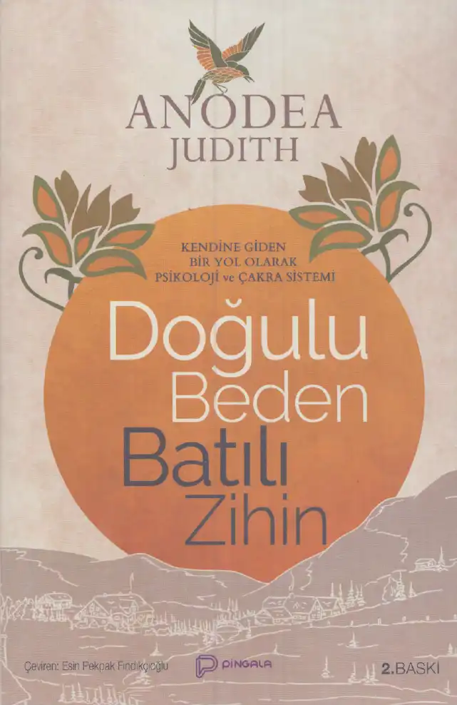 Doğulu Beden Batılı Zihin: Kendine Giden Bir Yol Olarak Psikoloji ve Çakra Sistemi — Anodea Judith