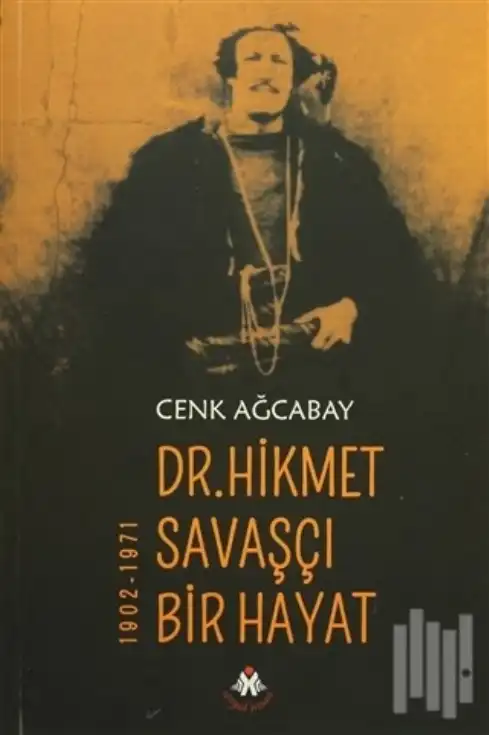 Doktor Hikmet: Savaşçı Bir Hayat — Cenk Ağcabay