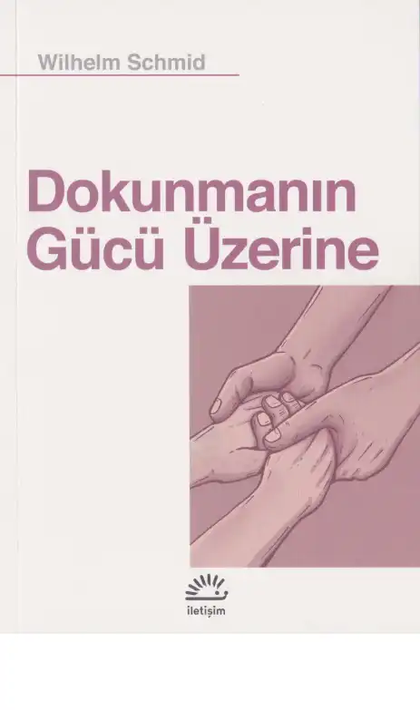 Dokunmanın Gücü Üzerine — Wilhelm Schmid