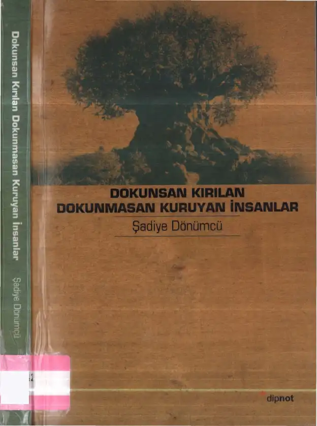 Dokunsan Kırılan Dokunmasan Kuruyan İnsanlar — Şadiye Dönümcü