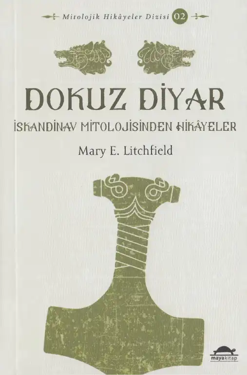 Dokuz Diyar: İskandinav Mitolojisinden Hikayeler — Mary E. Litchfield