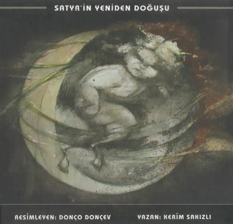 Donço Donçev Satyrin Yeniden Doğuşu Arkabahçe — Kerim Sakızlı