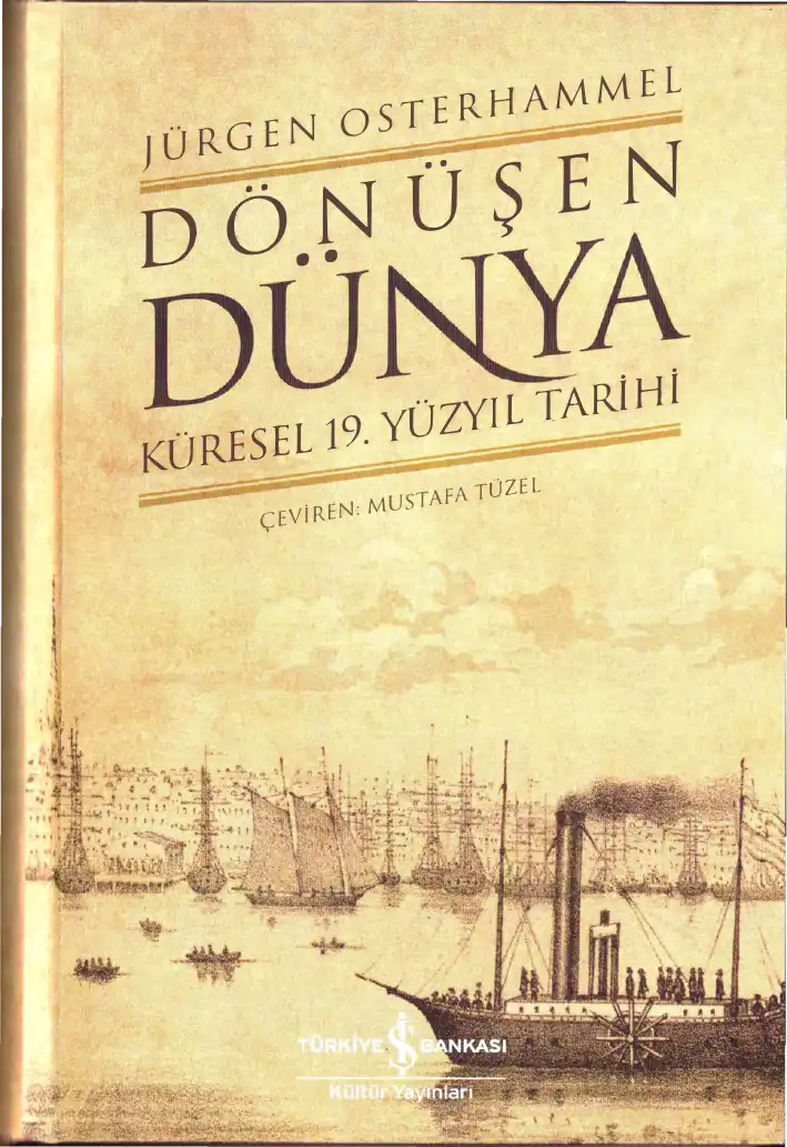 Dönüşen Dünya: Küresel 19. Yüzyıl Tarihi — Jürgen Osterhammel