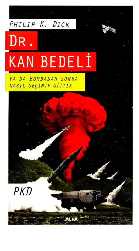 Dr. Kan Bedeli ya da Bombadan Sonra Nasıl Geçinip Gittik — Philip K. Dick