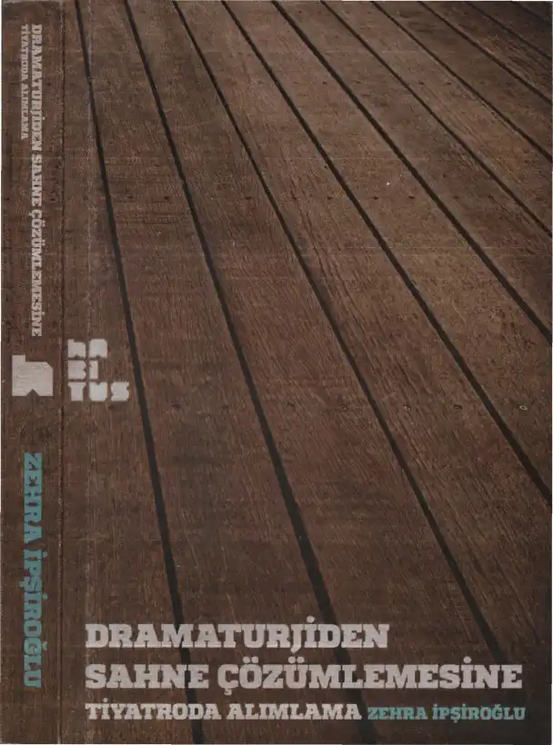 Dramaturjiden Sahne Çözümlemesine Tiyatroda Alımlama — Zehra İpşiroğlu