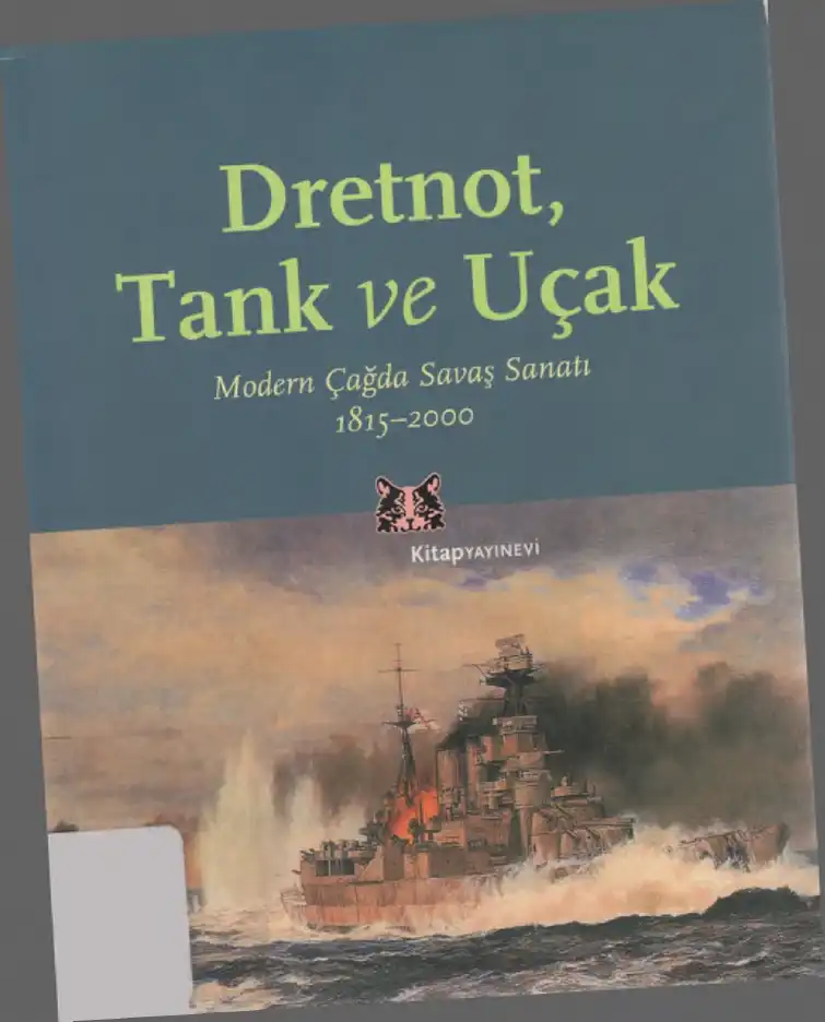 Dretnot, Tank ve Uçak: Modern Çağda Savaş Sanatı — Jeremy Black, Anthony Green
