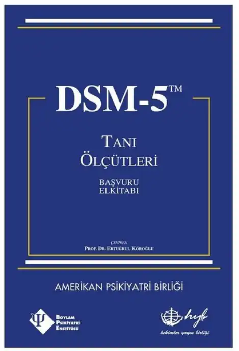 DSM-5 Tanı Ölçütleri Başvuru El Kitabı — Ertuğrul Köroğlu