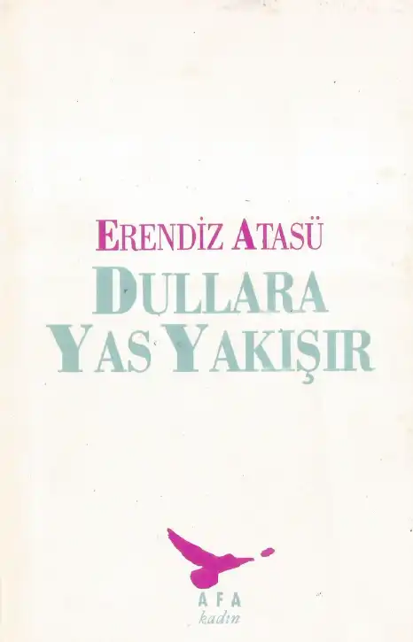 Dullara Yas Yakışır — Erendiz Atasü