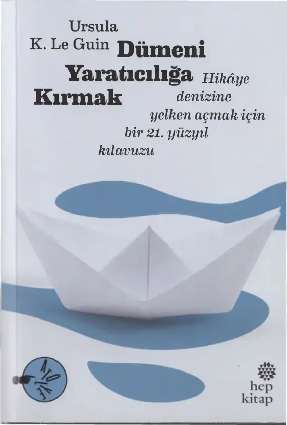 Dümeni Yaratıcılığa Kırmak — Ursula K. Le Guin