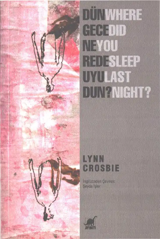 Dün Gece Nerede Uyudun? — Lynn Crosbie