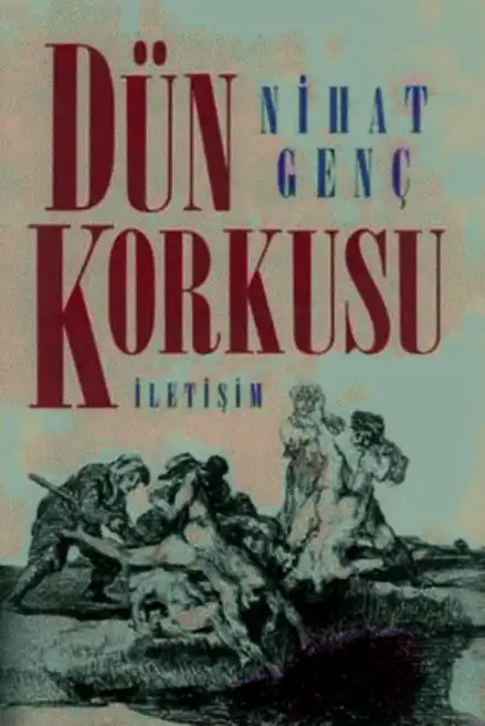 Dün Korkusu — Nihat Genç