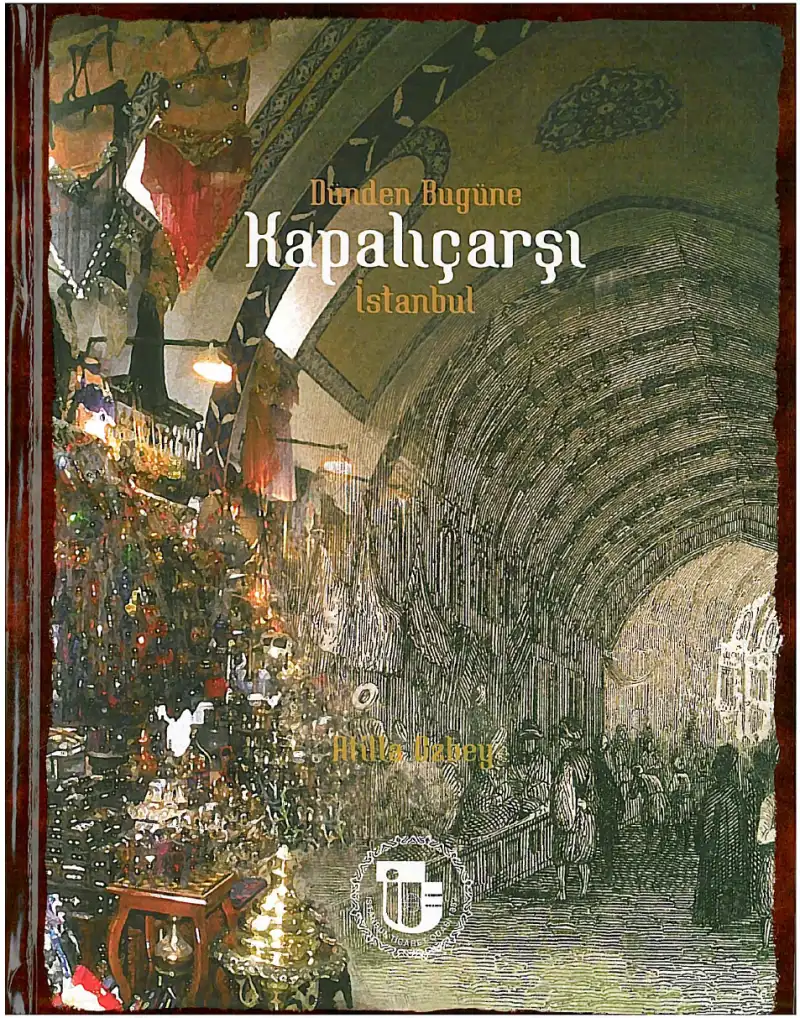 Dünden Bugüne Kapalıçarşı — Atilla Özbey