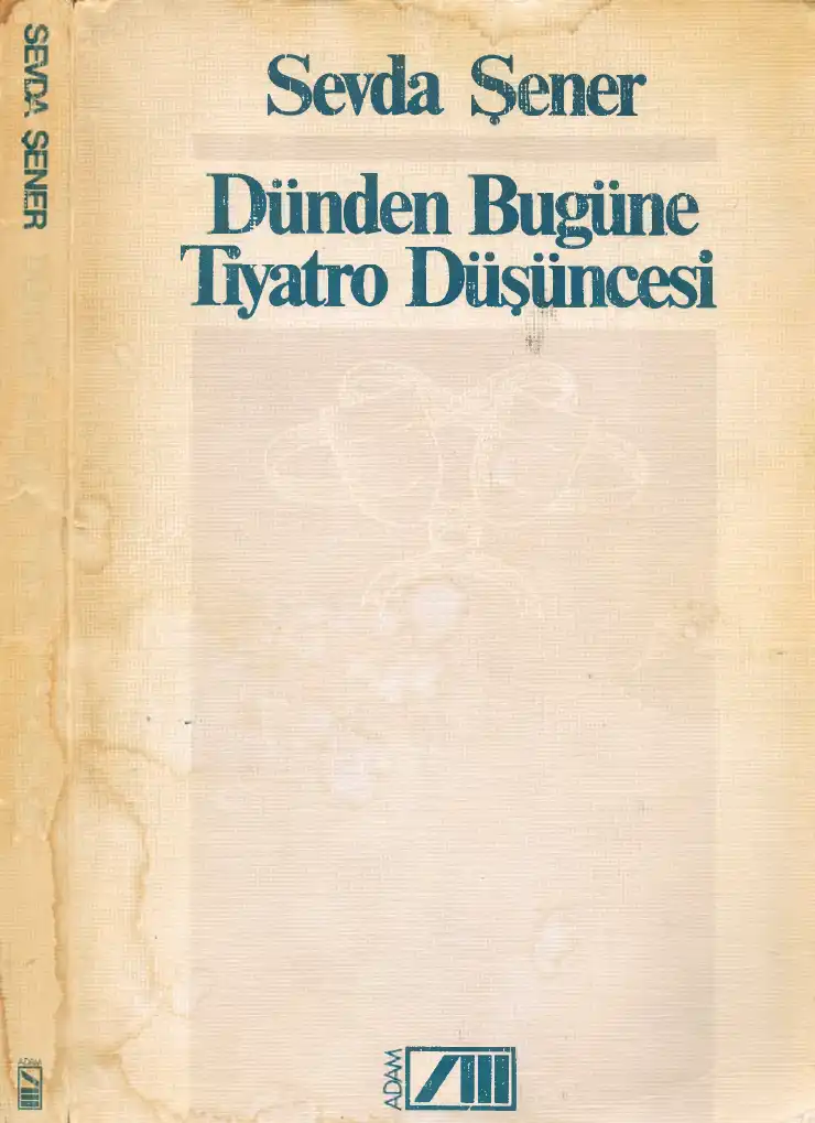 Dünden Bugüne Tiyatro Düşüncesi — Sevda Şener