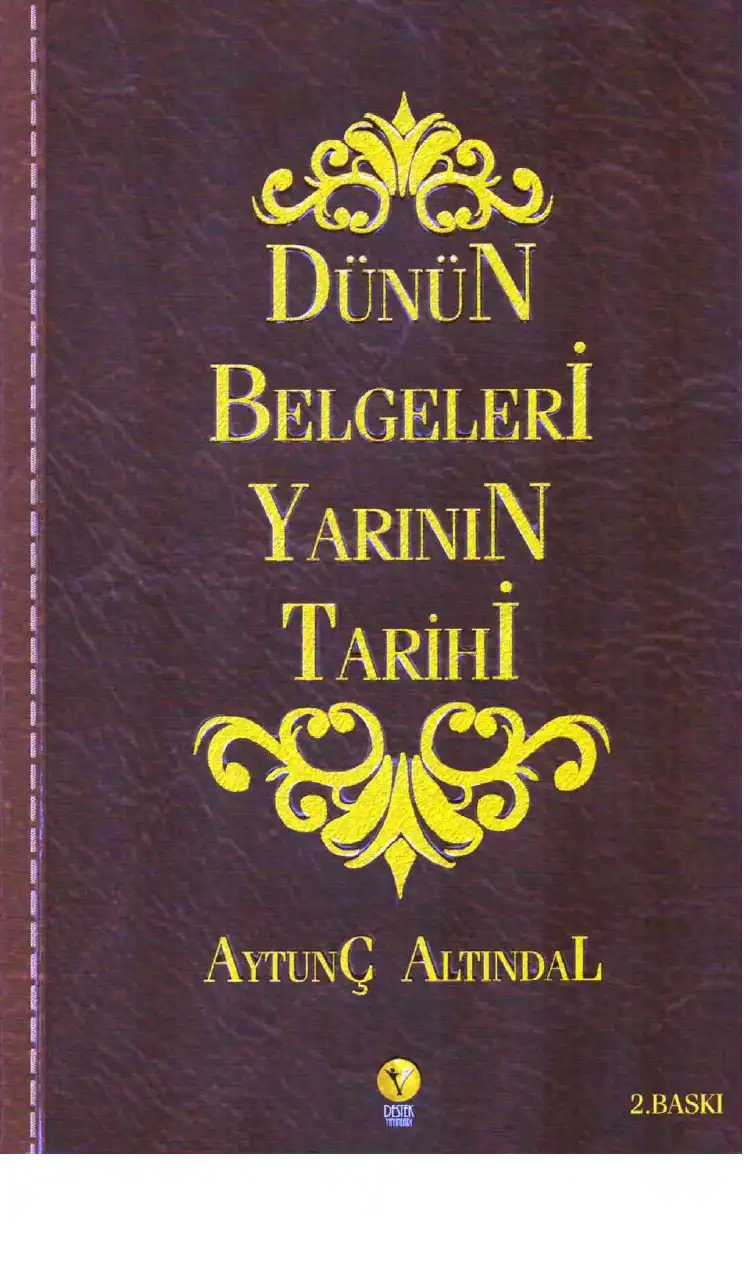Dünün Belgeleri Yarının Tarihi — Aytunç Altındal