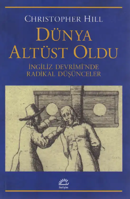 Dünya Altüst Oldu: İngiliz Devrimi'nde Radikal Düşünceler — Christopher Hill, Maurice Dobb, J.D. Bernal, Maurice Cornforth, Alick West, Douglas Garman, Palme Dutt, J. Winternitz