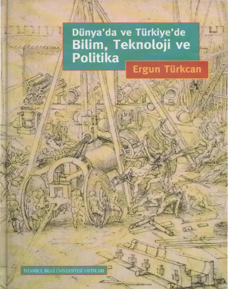 Dünya'da ve Türkiye'de Bilim, Teknoloji ve Politika — Ergun Türkcan