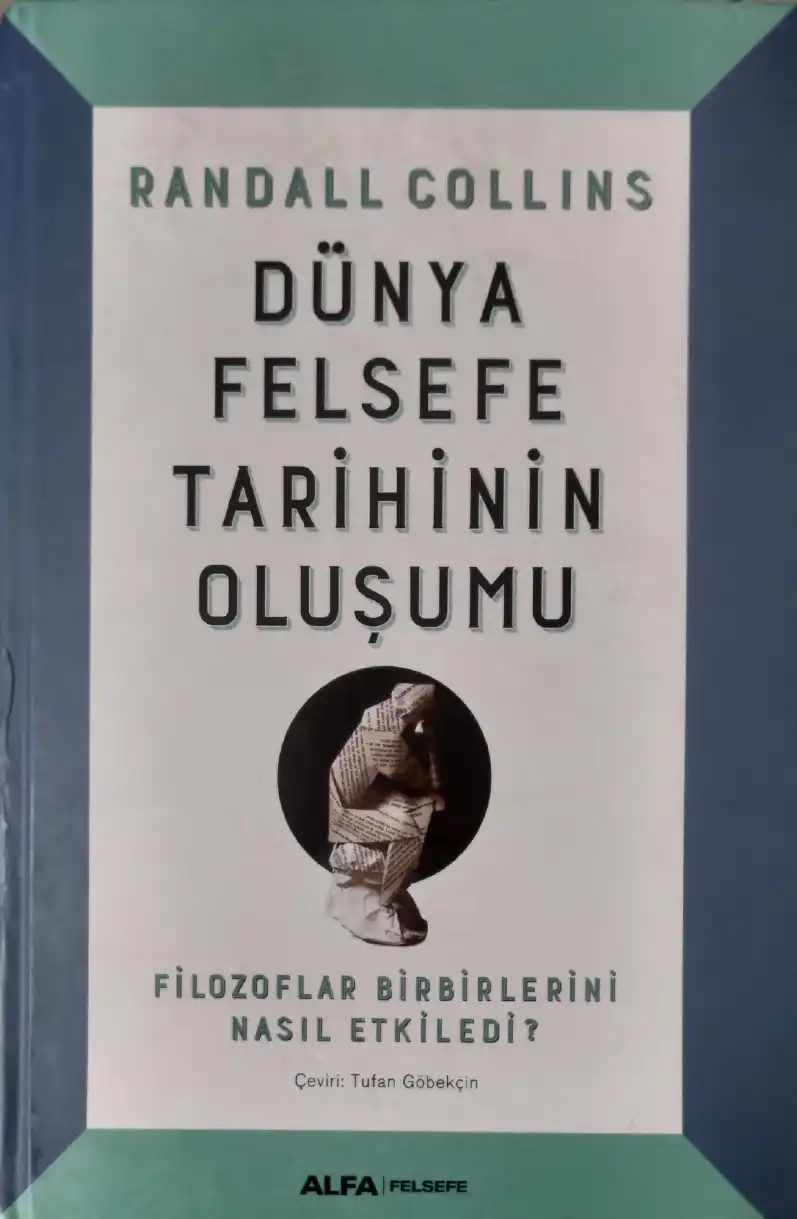 Dünya Felsefe Tarihinin Oluşumu — Randall Collins ve Michael Makowsky