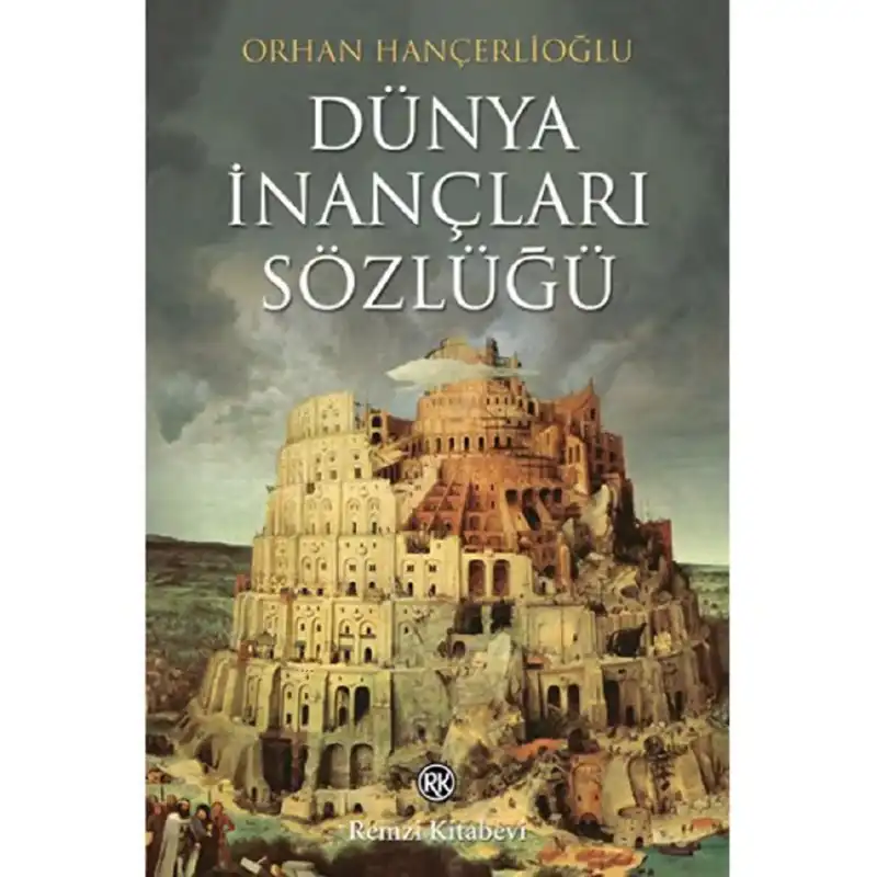 Dünya İnançları Sözlüğü — Orhan Hançerlioğlu