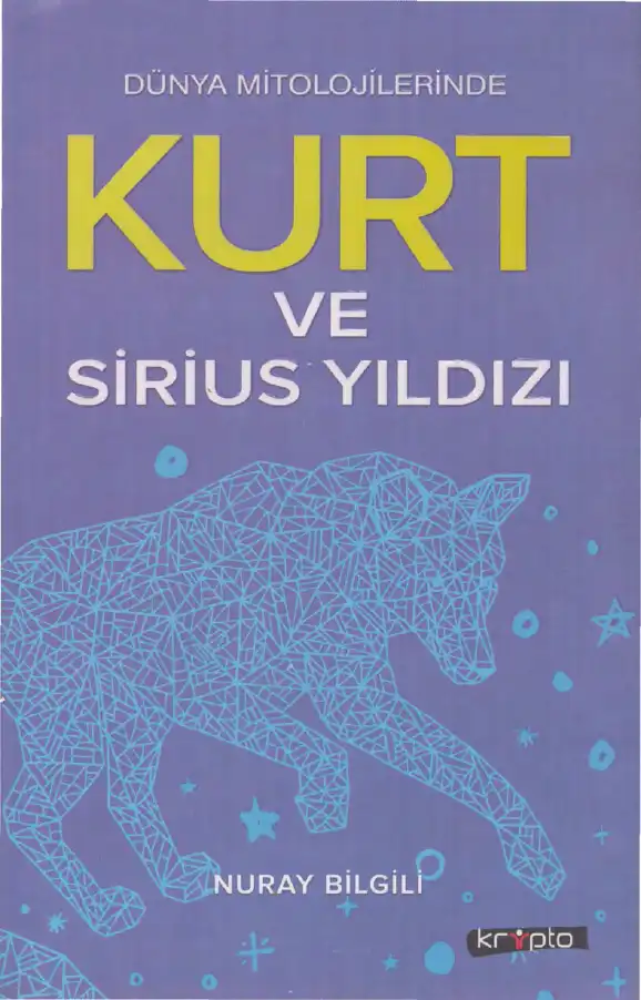 Dünya Mitolojilerinde Kurt ve Sirius Yıldızı — Nuray Bilgili