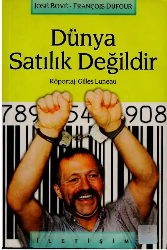 Dünya Satılık Değildir — Jose Bove, François Dufour