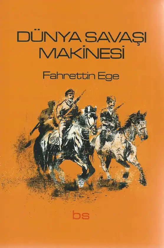 Dünya Savaşı Makinesi — Fahrettin Ege