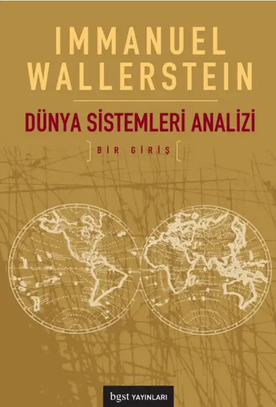 Dünya-Sistemleri Analizi: Bir Giriş — Etienne Balibar, Immanuel Wallerstein
