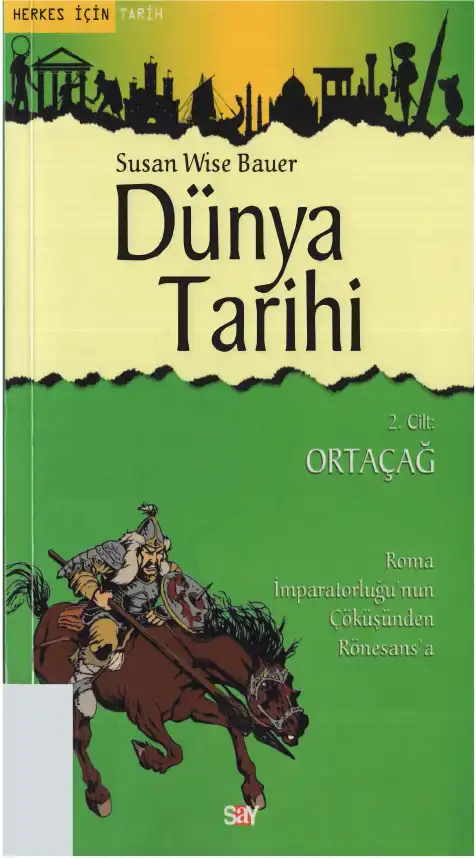 Dünya Tarihi 2. Cilt: Ortaçağ — Susan Wise Bauer