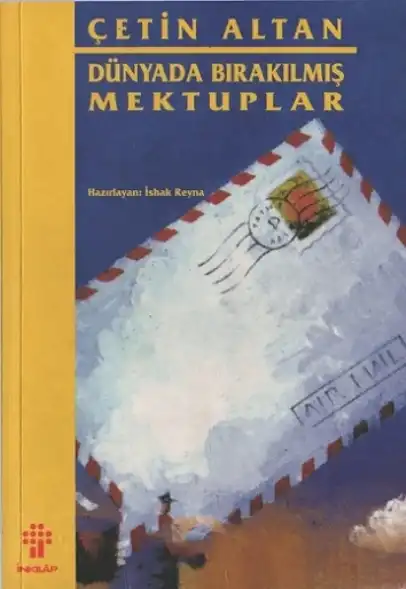 Dünyada Bırakılmış Mektuplar — Çetin Altan