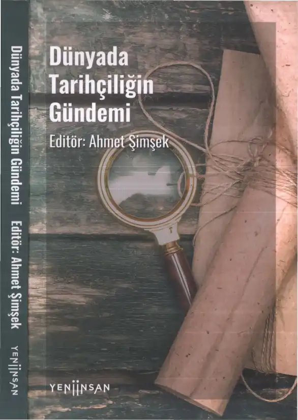 Dünyada Tarihçiliğin Gündemi — Ahmet Şimşek