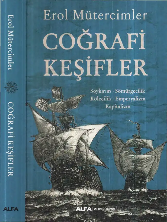 Dünyamızı Dönüştüren Coğrafi Keşifler — Erol Mütercimler