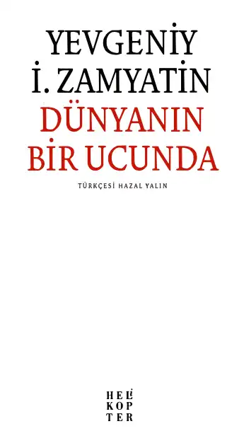 Dünyanın Bir Ucunda Helikopter — Yevgeniy İ. Zamyatin