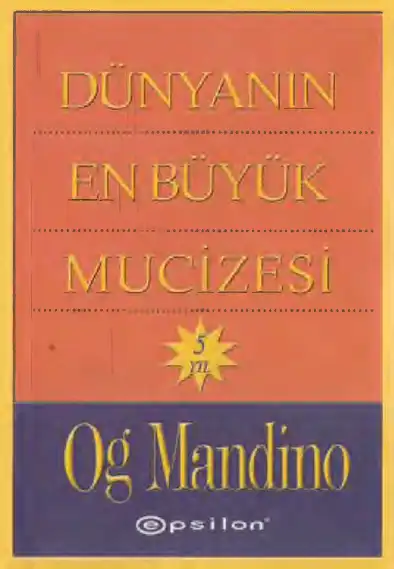 Dünyanın En Büyük Mucizesi — Og Mandino