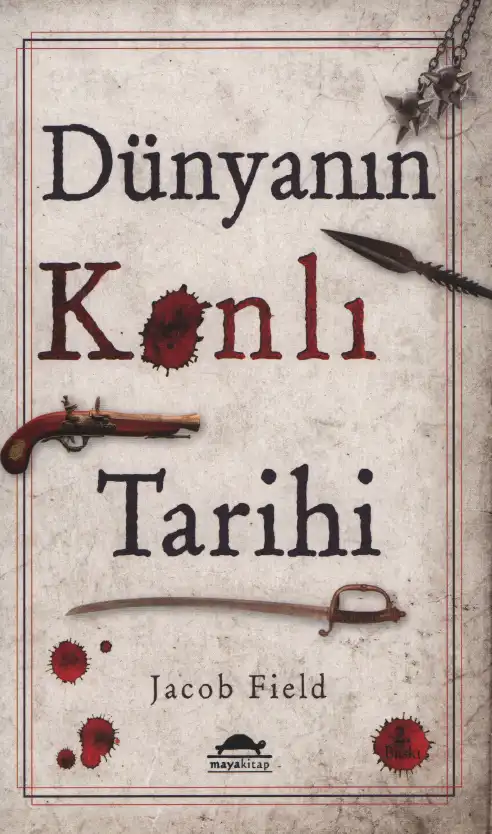 Dünyanın Kanlı Tarihi — Jacob Field