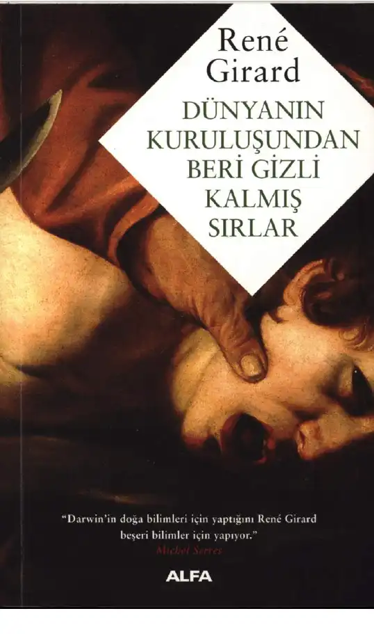 Dünyanın Kuruluşundan Beri Gizli Kalmış Sırlar — René Girard