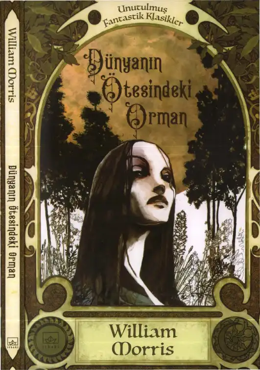 Dünyanın Ötesindeki Orman — William Morris