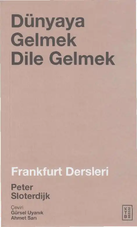 Dünyaya Gelmek Dile Gelmek — Peter Sloterdijk
