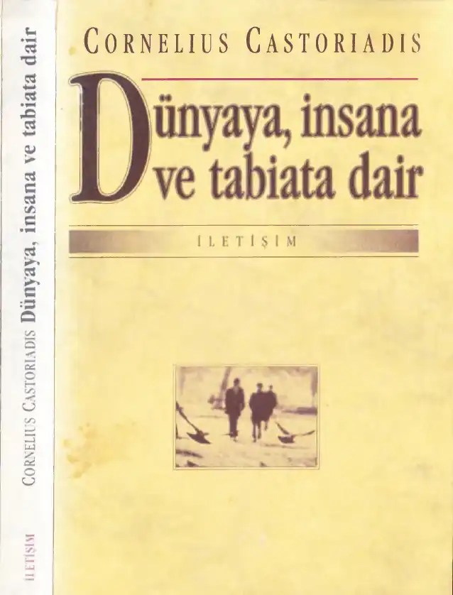 Dünyaya, İnsana ve Tabiata Dair — Cornelius Castoriadis