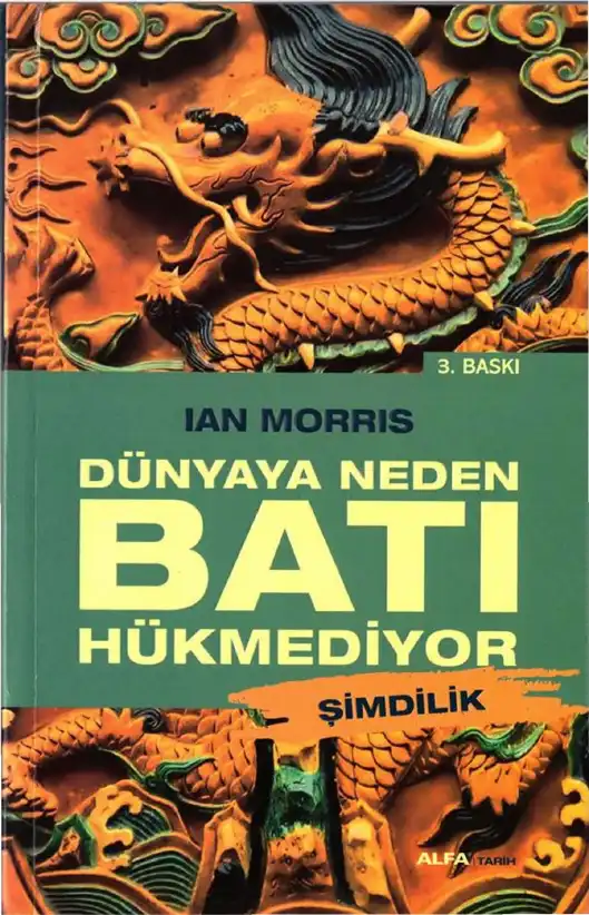 Dünyaya Neden Batı Hükmediyor Şimdilik — Ian Morris