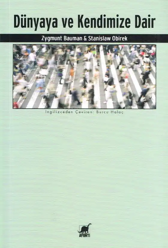 Dünyaya ve Kendimize Dair — Zygmunt Bauman & Stanislaw Obirek