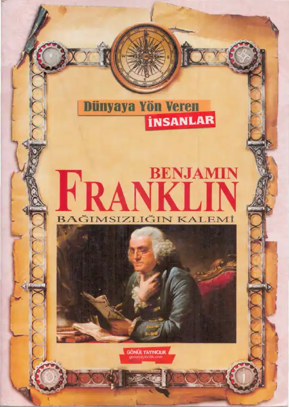 Dünyaya Yön Veren İnsanlar Benjamin Franklin — Mehmet Çolak