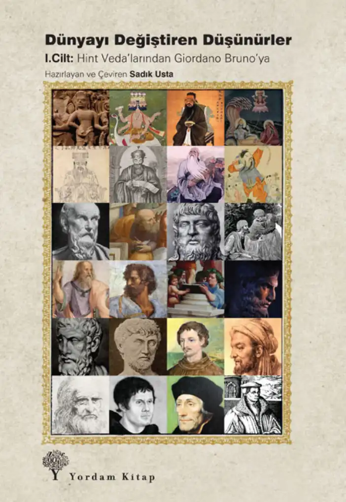 Dünyayı Değiştiren Düşünürler Cilt I: Hint Veda'larından Giordano Bruno'ya — Sadık Usta