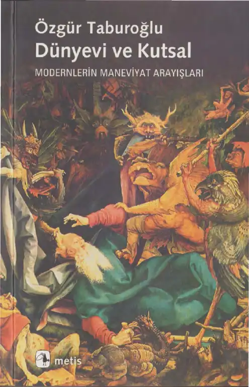 Dünyevi ve Kutsal: Modernlerin Maneviyat Arayışları — Özgür Taburoğlu