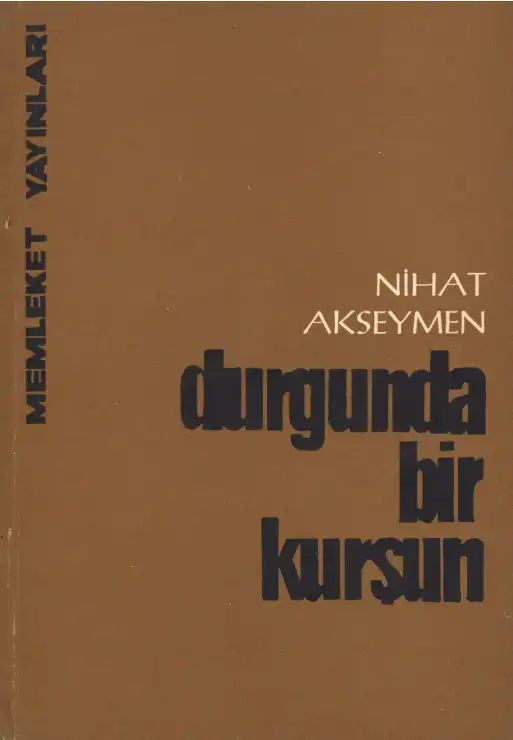Durgunda Bir Kurşun — Nihat Akseymen