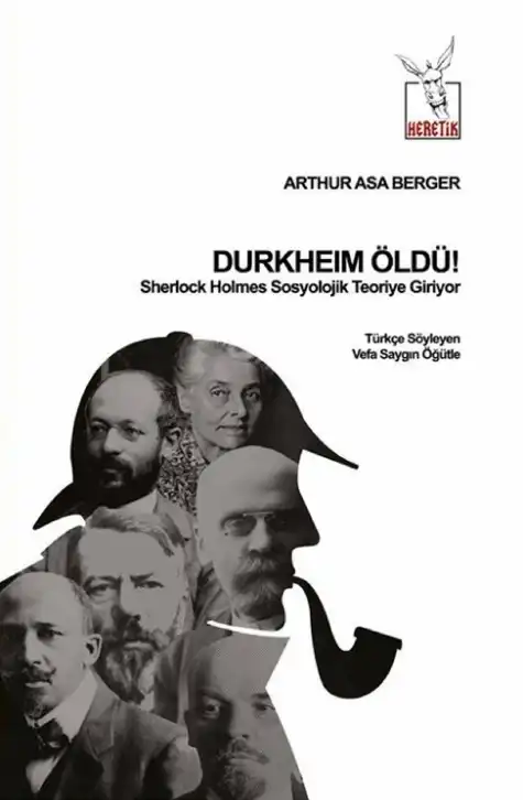Durkheim Öldü! Sherlock Holmes Sosyal Teoriyle Tanışıyor — Arthur Asa Berger
