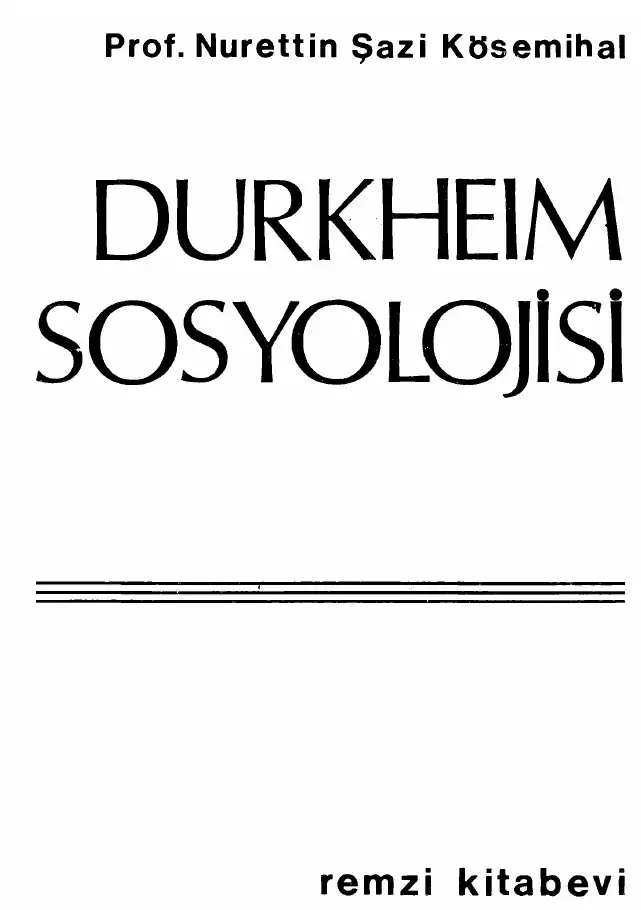 Durkheim Sosyolojisi — Nurettin Şazi Kösemihal